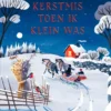 Kerstmis toen ik klein was | 9789060387344 Kerstmis toen ik klein was | 9789060387344
