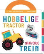 Hobbelige tractor, glanzende trein | 9789036638579 Hobbelige tractor, glanzende trein | 9789036638579