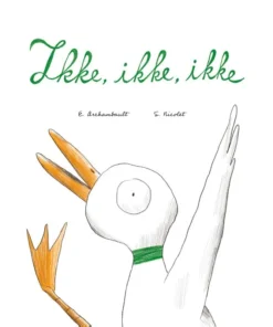 Ikke, ikke, ikke (3+)