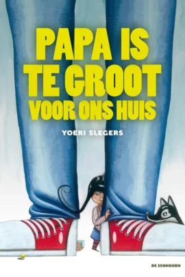 Papa is te groot voor ons huis
