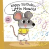 Happy birthday, little mouse | 9798890631534