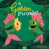 A Golden Piranha | 9798890632067