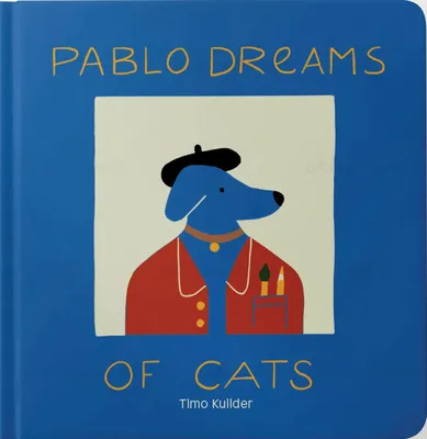 Pablo Dreams of Cats | 9781954957060 Pablo Dreams of Cats
