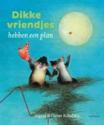 Dikke vriendjes hebben een plan | 9789024594016 Dikke vriendjes hebben een plan | 9789024594016