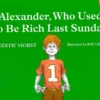 Alexander, Who Used to Be Rich Last Sunday | 9781665947039 Alexander, Who Used to Be Rich Last Sunday | 9781665947039