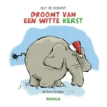 Elly de olifant droomt van een witte kerst | 9789083370675