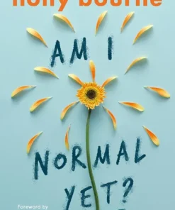 Am I Normal Yet?