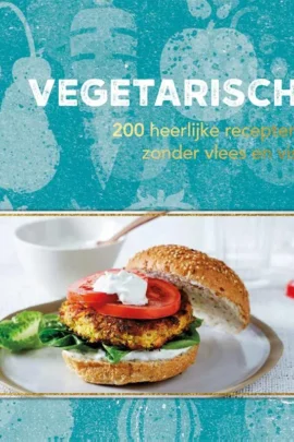 200 heerlijke recepten zonder vlees en vis