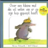 Over een kleine mol die wil weten wie er op zijn kop gepoept heeft | 9789045129594