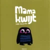 Mama kwijt | 9789025759742