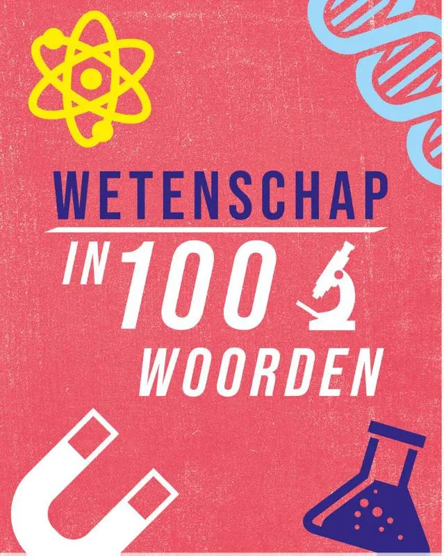 Wetenschap in 100 woorden | 9789464393125 Wetenschap in 100 woorden