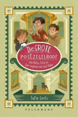 De grote postzegelroof van Rufus, Felix en (per ongeluk ook van) Viebe