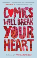 Comics Will Break Your Heart | 9781250232441 Comics Will Break Your Heart | 9781250232441