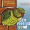 Een vreemde eend - Exoot of landgenoot? Over halsbandparkieten, nijlganzen, tijgermuggen en andere nieuwe dieren | 9789021061573