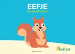 Eefje de Eekhoorn | 9789082951592 Eefje de Eekhoorn | 9789082951592