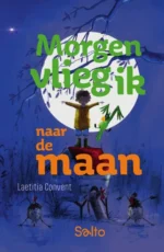 Morgen vlieg ik naar de maan | 9789002284038 Morgen vlieg ik naar de maan | 9789002284038
