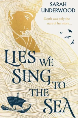Lies we sing to the sea
