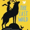 The Last Wild | 9781780671062 The Last Wild | 9781780671062