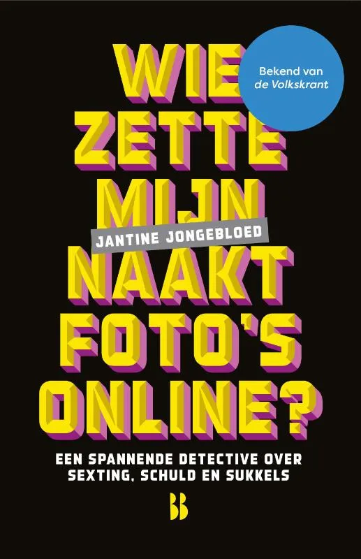 Wie zette mijn naaktfoto's online? | 9789463493154 Wie zette mijn naaktfoto's online?