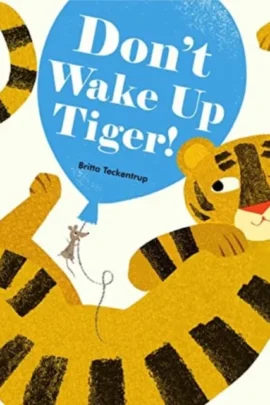 Don't Wake Up Tiger!