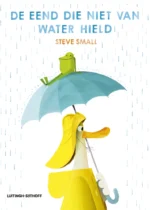 De eend die niet van water hield | 9789044853445 De eend die niet van water hield | 9789044853445