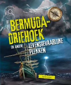De Bermudadriehoek en andere gevaarlijke plekken