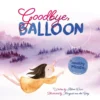Healty Minds. Goodbye, Balloon | 9781605377742 Healty Minds. Goodbye, Balloon | 9781605377742