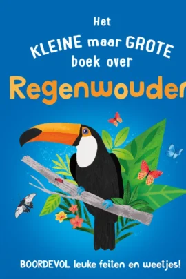 Het kleine maar grote boek over regenwouden