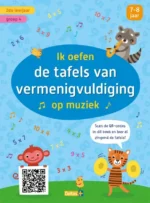 Ik oefen de tafels van vermenigvuldiging op muziek groep 4 7-8 jaar | 9789044736854