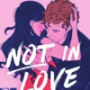 Not in love | 9789000394692