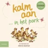 Kalm aan ... in het park | 9789047713845 Kalm aan ... in het park | 9789047713845