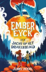 Ember Eyck 1 – Ember Eyck en de jacht op het drakenbloed | 9789036646086 Ember Eyck 1 – Ember Eyck en de jacht op het drakenbloed | 9789036646086
