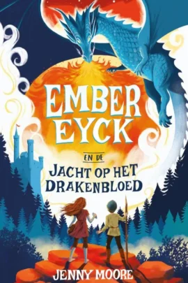 Ember Eyck 1 – Ember Eyck en de jacht op het drakenbloed