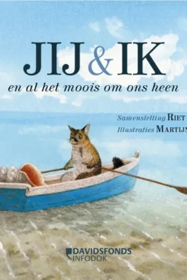 Jij & ik en al het moois om ons heen