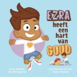 Ezra heeft een hart van goud | 9789089223579