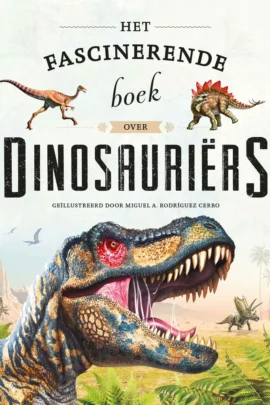 Het fascinerende boek over dinosauriërs