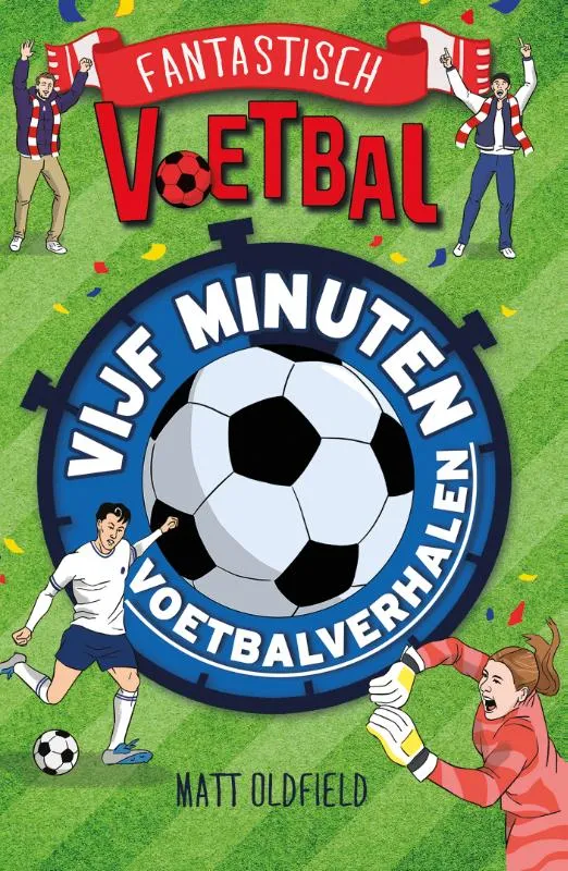 Vijf minuten voetbalverhalen | 9789026179532 Vijf minuten voetbalverhalen