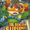 Ik ben geen supermuis! | 9789463373487