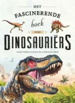 Het fascinerende boek over dinosauriërs | 9789401410984 Het fascinerende boek over dinosauriërs | 9789401410984