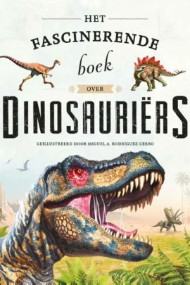 Het fascinerende boek over dinosauriërs