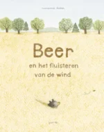 Beer en het fluisteren van de wind | 9789047713807 Beer en het fluisteren van de wind | 9789047713807