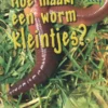 Hoe maakt een worm kleintjes? | 9789056378271