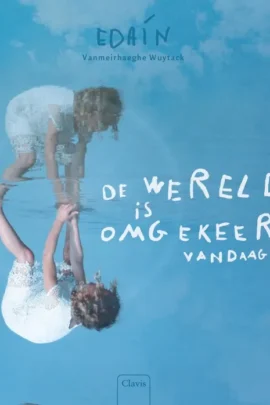 De wereld is omgekeerd vandaag