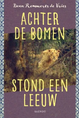 Achter de bomen stond een leeuw