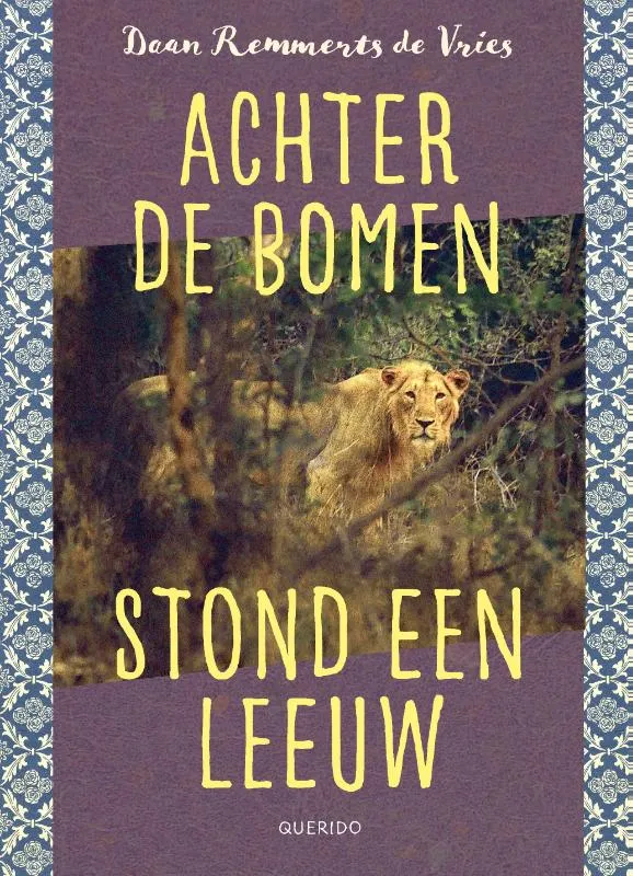 Achter de bomen stond een leeuw | 9789045127880 Achter de bomen stond een leeuw