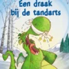 Een draak naar de tandarts | 9789463525626 Een draak naar de tandarts | 9789463525626