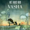 Het huis van Vasha | 9789462917989 Het huis van Vasha | 9789462917989