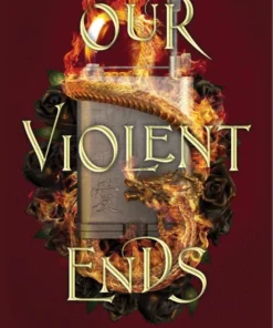 Our Violent Ends