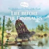 Life before the Dinosaurs | 9798890630155