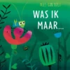 Was ik maar... | 9789462915220